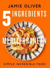 Book Cover for 5 Ingredients Mediterranean by Jamie Oliver