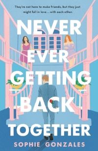 Book Cover for Never Ever Getting Back Together by Sophie Gonzales