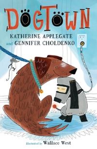 Book Cover for Dogtown by Katherine Applegate, Gennifer Choldenko
