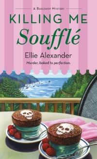 Book Cover for Killing Me Soufflé by Ellie Alexander
