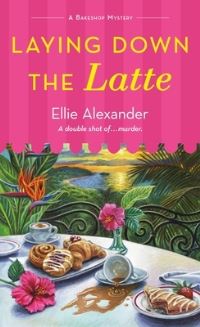 Book Cover for Laying Down the Latte by Ellie Alexander