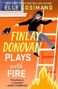Book Cover for Finlay Donovan Plays With Fire by Elle Cosimano