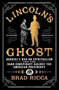 Book Cover for Lincoln's Ghost by Brad Ricca