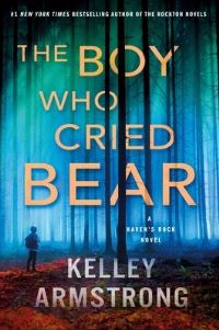 Book Cover for The Boy Who Cried Bear by Kelley Armstrong