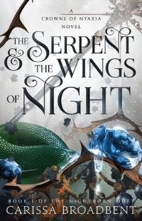 Book Cover for The Serpent & The Wings of Night by Carissa Broadbent