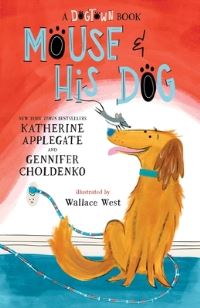 Book Cover for Mouse & His Dog by Katherine Applegate, Gennifer Choldenko