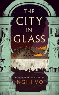 Book Cover for The City in Glass by Nghi Vo
