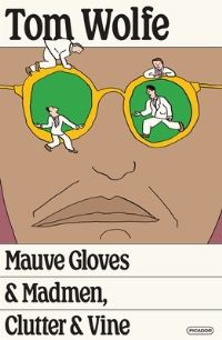 Book Cover for Mauve Gloves & Madmen, Clutter & Vine by Tom Wolfe