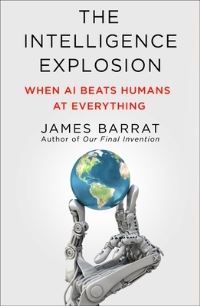 Book Cover for The Intelligence Explosion by James Barrat