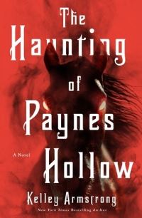 Book Cover for The Haunting of Paynes Hollow by Kelley Armstrong