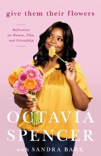 Book Cover for Give Them Their Flowers by Octavia Spencer, Sandra Bark