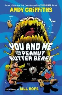 Book Cover for You and Me and the Peanut Butter Beast by Andy Griffiths
