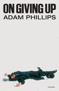 Book Cover for On Giving Up by Adam Phillips