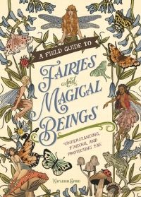 Book Cover for A Field Guide to Fairies and Magical Beings by Kayleigh Efird