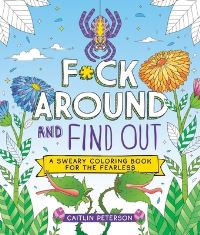 Book Cover for F*ck Around and Find Out by Caitlin Peterson