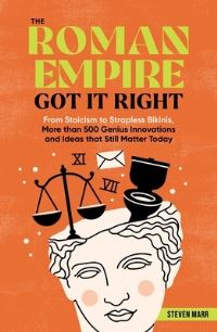 Book Cover for The Roman Empire Got It Right by Steven Marr