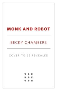 Book Cover for Monk and Robot by Becky Chambers