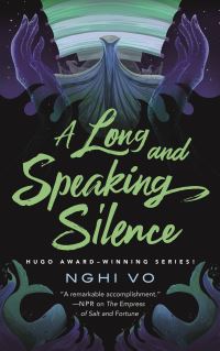 Book Cover for A Long and Speaking Silence by Nghi Vo