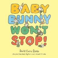 Book Cover for Baby Bunny Won't Stop! by David Ezra Stein
