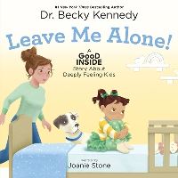 Book Cover for Leave Me Alone! by Becky Kennedy