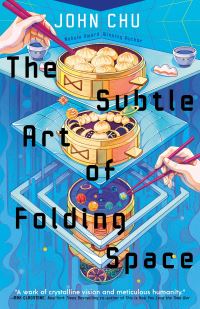 Book Cover for The Subtle Art of Folding Space by John Chu