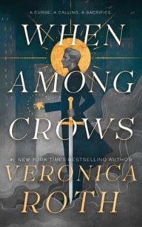 Book Cover for When Among Crows by Veronica Roth