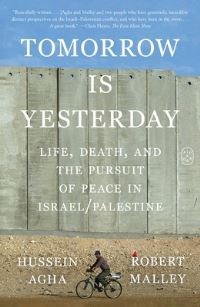Book Cover for Tomorrow Is Yesterday by Hussein Agha, Robert Malley