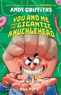 Book Cover for You and Me and the Gigantic Knucklehead by Andy Griffiths