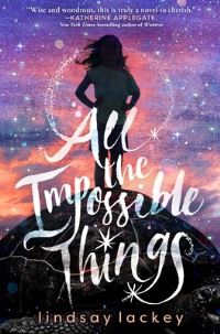 Book Cover for All the Impossible Things by Lindsay Lackey