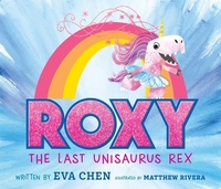 Book Cover for Roxy the Last Unisaurus Rex by Eva Chen