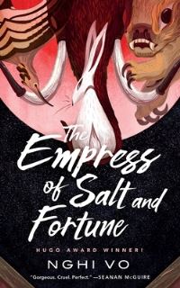 Book Cover for The Empress of Salt and Fortune by Nghi Vo