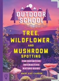 Book Cover for Tree, Wildflower, and Mushroom Spotting by Mary Kay Carson