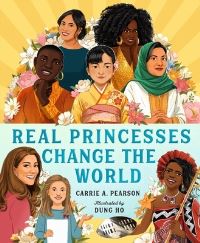 Book Cover for Real Princesses Change the World by Carrie A Pearson