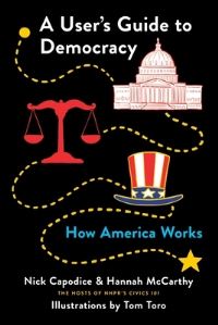 Book Cover for A User's Guide to Democracy by Nick Capodice, Hannah McCarthy