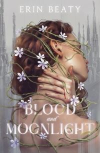 Book Cover for Blood and Moonlight by Erin Beaty