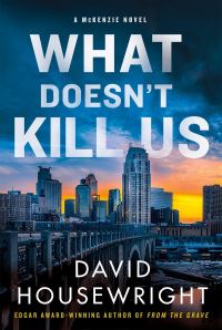 Book Cover for What Doesn't Kill Us by David Housewright