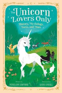 Book Cover for For Unicorn Lovers Only by Penelope Gwynne