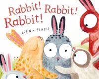 Book Cover for Rabbit! Rabbit! Rabbit! by Lorna Scobie