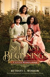Book Cover for So Many Beginnings by Bethany C Morrow, Louisa May Alcott