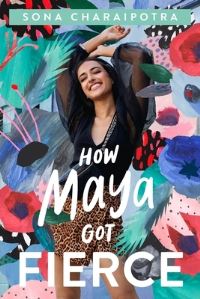 Book Cover for How Maya Got Fierce by Sona Charaipotra