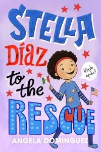 Book Cover for Stella Díaz to the Rescue by Angela Dominguez