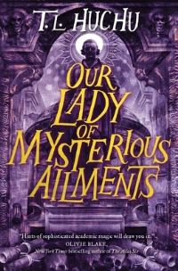 Book Cover for Our Lady of Mysterious Ailments by T L Huchu
