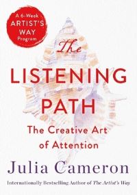 Book Cover for The Listening Path by Julia Cameron