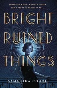 Book Cover for Bright Ruined Things by Samantha Cohoe