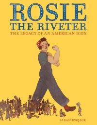 Book Cover for Rosie the Riveter by Sarah Dvojack
