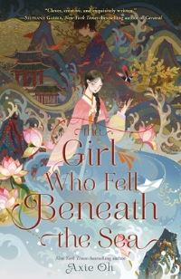 Book Cover for The Girl Who Fell Beneath the Sea by Axie Oh