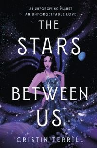 Book Cover for The Stars Between Us by Cristin Terrill