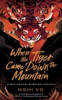 Book Cover for When the Tiger Came Down the Mountain by Nghi Vo