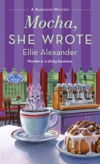 Book Cover for Mocha, She Wrote by Ellie Alexander, Copyright Paperback Collection Library of Congress