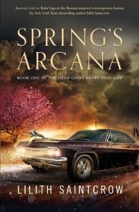 Book Cover for Spring's Arcana by Lilith Saintcrow